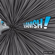 Vanish! cover image cdn