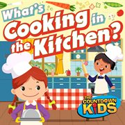 What's cooking in the kitchen (songs about food) cover image cdn
