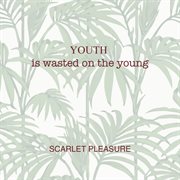 Youth is wasted on the young cover image cdn