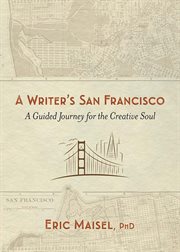 A writer's San Francisco : a guided journey for the creative soul cover image cdn