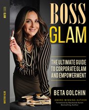 Boss glam. The Ultimate Guide to Corporate Glam and Empowerment cover image cdn