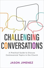 Challenging conversations. A Practical Guide to Discuss Controversial Topics in the Church cover image cdn
