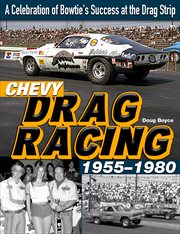 Chevy drag racing 1955-1980 : a celebration of Bowtie's success at the drag strip cover image cdn