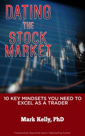 Dating the stock market. 10 Key Mindsets You Need to Excel as a Trader cover image cdn
