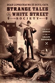 Dead leprechauns & devil cats. Strange Tales of the White Street Society cover image cdn