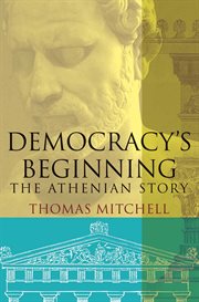 Democracy's beginning : the Athenian story cover image cdn