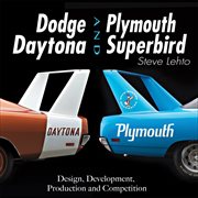 Dodge Daytona & Plymouth Superbird : design, development, production and competition cover image cdn