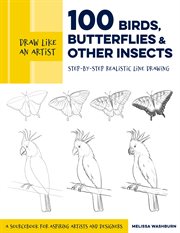 Draw like an artist: 100 birds, butterflies, and other insects. Step-by-Step Realistic Line Drawing - A Sourcebook for Aspiring Artists and Designers cover image cdn