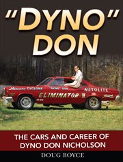 "Dyno" Don : the cars and career of Dyno Don Nicholson cover image cdn