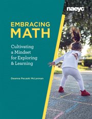 Embracing math : cultivating a mindset for exploring and learning cover image cdn