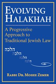 Evolving halakhah : a progressive approach to traditional Jewish law cover image cdn