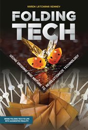 Folding tech : using origami and nature to revolutionize technology cover image cdn