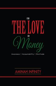 For the love or money. Awareness Accountability Gratitude cover image cdn