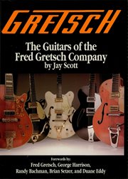The guitars of the Fred Gretsch Company cover image cdn