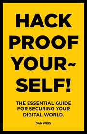 Hack proof yourself!. The essential guide for securing your digital world cover image cdn