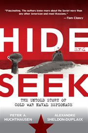 Hide and seek : the untold story of Cold War naval espionage cover image cdn
