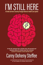I'm still here. A Stroke Survivor's Journey Through America's Health Care System cover image cdn