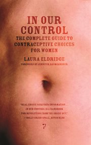 In our control : the complete guide to contraceptive choices for women cover image cdn