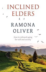 Inclined elders. How to rebrand aging for self and society cover image cdn