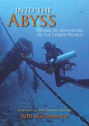 Into the abyss : diving to adventure in the liquid world cover image cdn