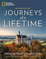 Journeys of a lifetime : 500 of the world's greatest trips cover image cdn