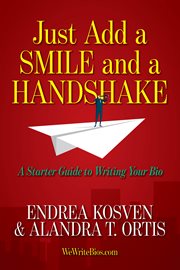 Just add a smile and a handshake. A Starter Guide to Writing Your Bio cover image cdn