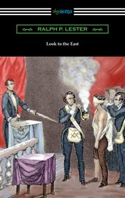 Look to the East! : a ritual of the first three degrees of Masonry cover image cdn