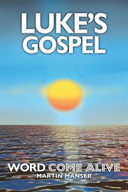 Luke's gospel. Word Come Alive cover image cdn