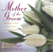 Mother of the groom: everything you need to know to enjoy best wedding ever cover image cdn