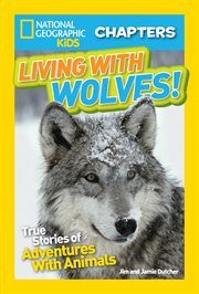 Living with wolves : true stories of adventures with animals cover image cdn