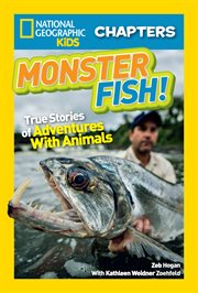 Monster fish! : true stories of adventures with animals cover image cdn