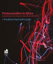 Pentecostalism in africa. Experiences from Ghana's Charismatic Ministries cover image cdn