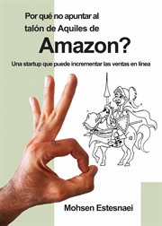 Por qué no apuntar al talón de aquiles de amazon?. Una startup que puede incrementar las ventas en línea cover image cdn