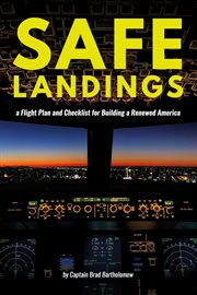 Safe landings. A Flight Plan and Checklist for Building a Renewed America cover image cdn