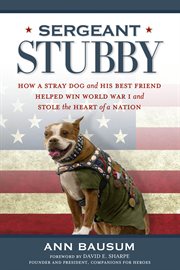 Sergeant Stubby : how a stray dog and his best friend helped win World War I and stole the heart of a nation cover image cdn
