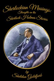 Sherlockian musings : thoughts on the Sherlock Holmes stories cover image cdn