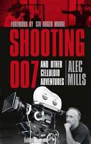 Shooting 007 : and other celluloid adventures cover image cdn