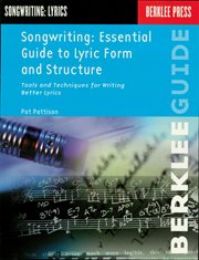 Songwriting: essential guide to lyric form and structure. Tools and Techniques for Writing Better Lyrics cover image cdn