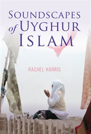 Soundscapes of Uyghur Islam cover image cdn