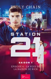 Station 21 - saison 1. Épisode 6 : La voix de la raison de Nick cover image cdn