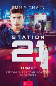 Station 21 - saison 1. Épisode 5 : Les complications de Spencer cover image cdn