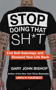 Stop doing that sh*t. End Self-Sabotage and Demand Your Life Back cover image cdn