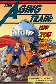 The aging train. How YOU Can Slow It Down cover image cdn