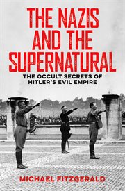 The nazis and the supernatural. The Occult Secrets of Hitler's Evil Empire cover image cdn