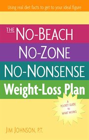 The no-beach, no-zone, no-nonsense weight-loss plan. A Pocket Guide to What Works cover image cdn