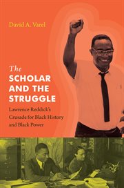 The scholar and the struggle : Lawrence Reddick's crusade for black history and black power cover image cdn