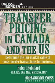 Transfer pricing in canada and the united states. Determine the fair market value of cross-border transactions for business cover image cdn