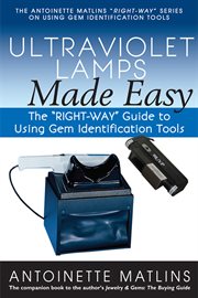 Ultraviolet lamps made easy. The "RIGHT-WAY" Guide to Using Gem Identification Tools cover image cdn