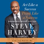 Act like a success, think like a success : discovering your gift and the way to life's riches cover image cdn