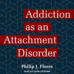 Addiction as an attachment disorder cover image cdn